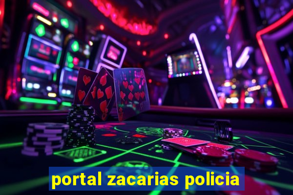 portal zacarias policia